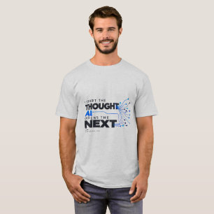 I START THE THOUGHT, AI OPENS THE NEXT — Human AI  T-Shirt