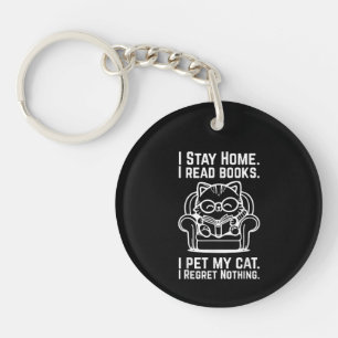 I Stay Home I Read Books I Pet My Cat Funny Cat Keychain