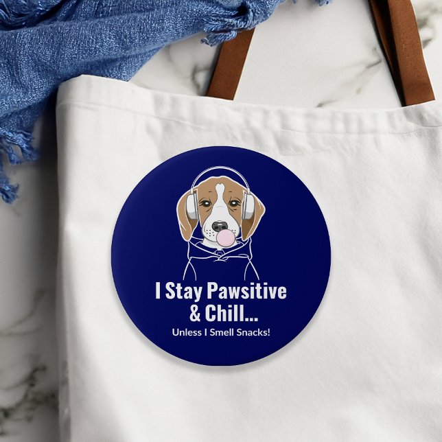 I Stay Pawsitive and Chill Beagle Funny Dog 3 Inch Round Button (Creator Uploaded)