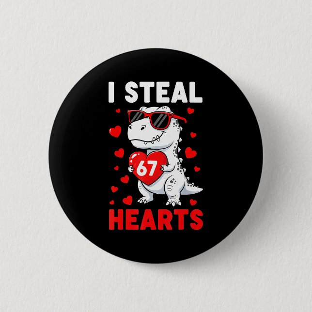 I Steal 67 Hearts Funny 67 Valentine Dinosaur Men  2 Inch Round Button (Front)