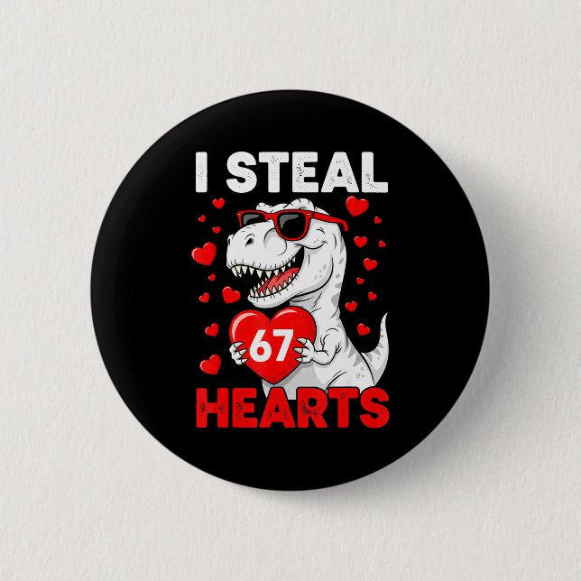 I Steal 67 Hearts Funny 67 Valentine Dinosaur Men  2 Inch Round Button (Front)