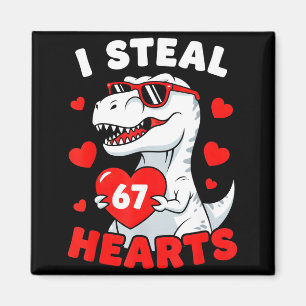 I Steal 67 Hearts Funny 67 Valentine Dinosaur Men  Magnet