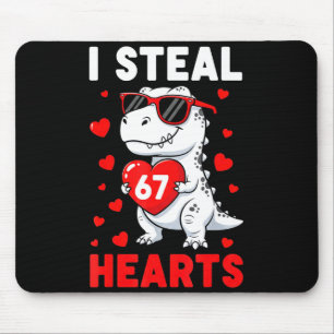 I Steal 67 Hearts Funny 67 Valentine Dinosaur Men  Mouse Pad