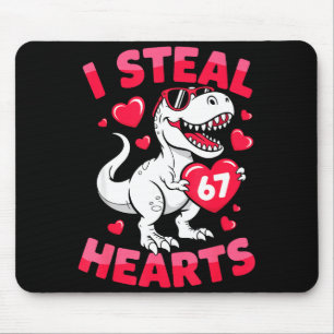 I Steal 67 Hearts Funny 67 Valentine Dinosaur Men  Mouse Pad