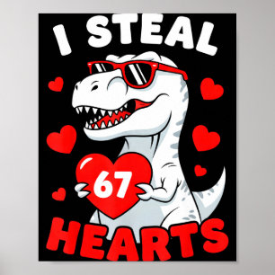 I Steal 67 Hearts Funny 67 Valentine Dinosaur Men Poster