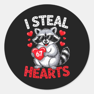 I Steal 67 Hearts Funny 67 Valentine Raccoon Men B Classic Round Sticker