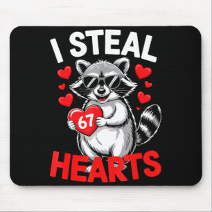 I Steal 67 Hearts Funny 67 Valentine Raccoon Men B Mouse Pad