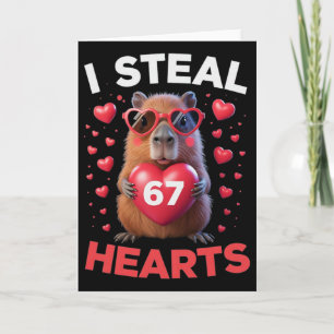 I Steal 67 Hearts Funny Capyra Valentine Birthday  Card