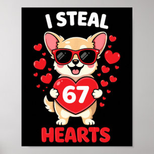 I Steal 67 Hearts Funny Chihuahua Valentine Design Poster