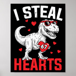 I Steal 67 Hearts Funny Six Seven Valentine Dinosa Poster
