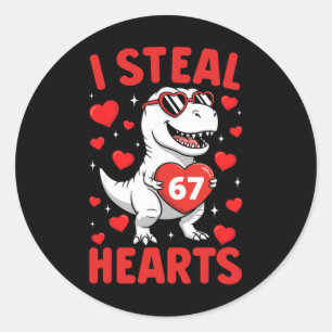 I Steal 67 Hearts T Rex Funny Valentine 67 Meme Te Classic Round Sticker