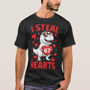 I Steal 67 Hearts T Rex Funny Valentine 67 Meme Te T-Shirt