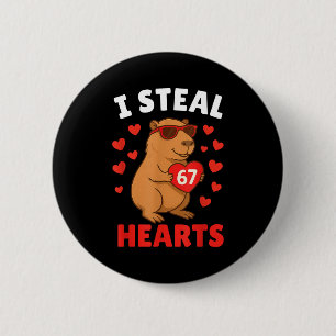 I Steal 67 Hearts Valentine’s Day 67 Meme 6 7 Capy 2 Inch Round Button
