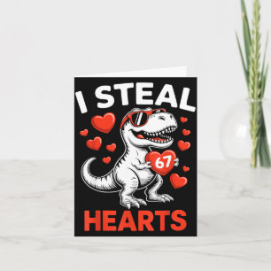I Steal 67 Hearts Valentine’s Day 67 Meme 6 7 T-re Card