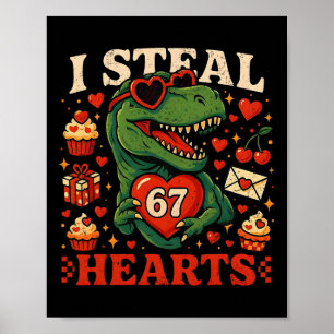 I Steal Hearts 67 Funny Valentine T-rex Dinosaur M Poster