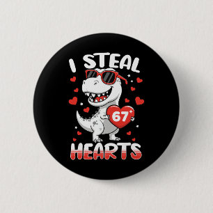 I Steal Hearts 67 Meme Funny Dinosaur Valentines D 2 Inch Round Button