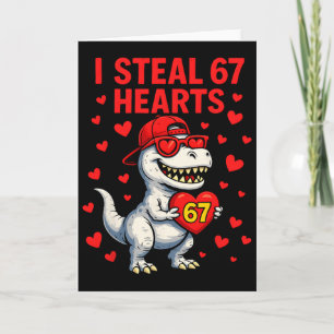 I Steal Hearts 67 Valentine 67 Meme 6 7 T-rex Boys Card