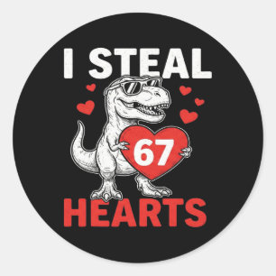 I Steal Hearts 67 Valentine’s Day 67 Meme 6 7 T-re Classic Round Sticker