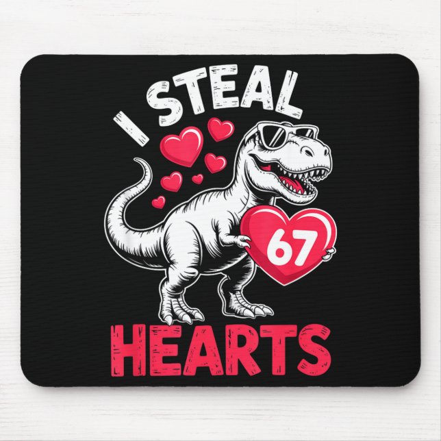 I Steal Hearts 67 Valentine’s Day 67 Meme 6 7 T-re Mouse Pad (Front)