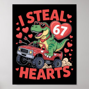 I Steal Hearts 67 Valentine’s Day 67 Meme 6 7 T-re Poster