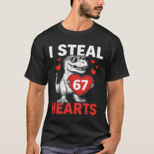I Steal Hearts 67 Valentine’s Day 67 Meme 6 7 T-re T-Shirt
