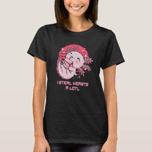 I Steal Hearts a Lotl Axolotl Humor Salamander T-Shirt