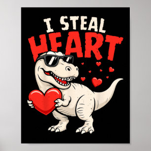 I Steal Hearts Dinosaur Valentines For Boys Girls  Poster