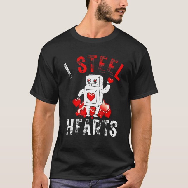 I Steal Hearts  Funny Robot Play on Words  Valenti T-Shirt (Front)
