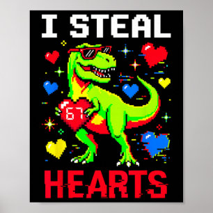 I Steal Hearts Pixel Dinosaur Gamer Valentine  Poster
