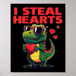 I Steal Hearts T-rex Cute Valentines Day Valentine Poster