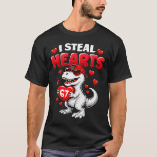 I Steal Hearts T Rex Valentine’s Day 67 Meme 6 7 B T-Shirt