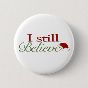I Still Believe (In Santa) 2 Inch Round Button