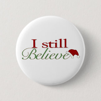 I Still Believe (In Santa) 2 Inch Round Button