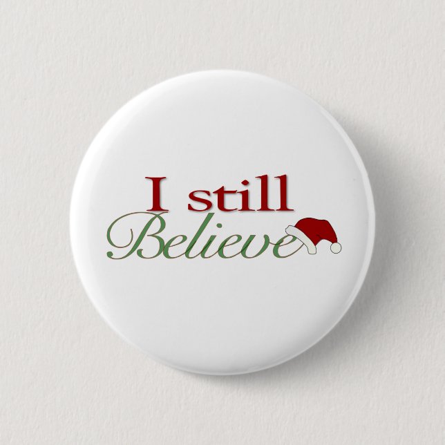 I Still Believe In Santa 2 Inch Round Button (Front)
