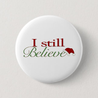 I Still Believe In Santa 2 Inch Round Button
