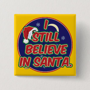 I Still Believe in Santa 2 Inch Square Button