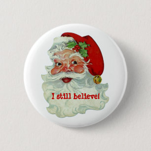 I Still Believe In Santa Button