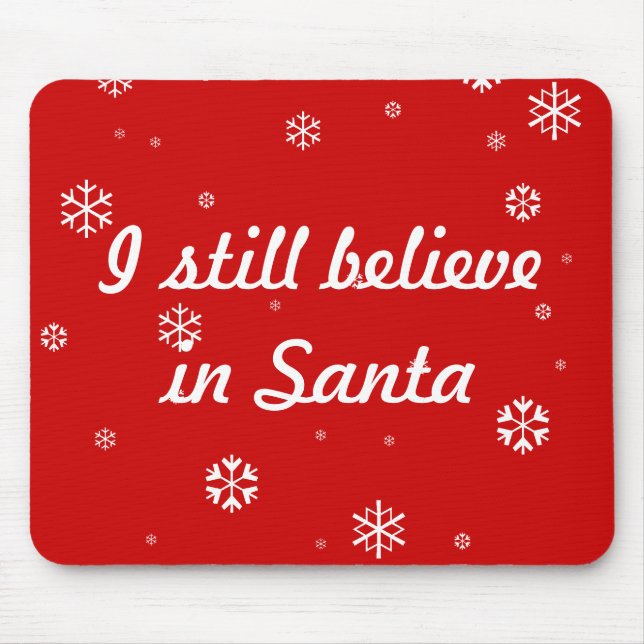 I still believe in Santa Mouse Pad (Front)