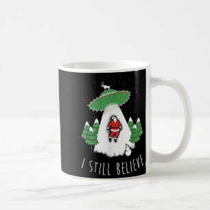I Still Believe Santa Claus Alien Spaceship Funny  Coffee Mug
