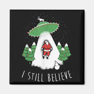 I Still Believe Santa Claus Alien Spaceship Funny Magnet