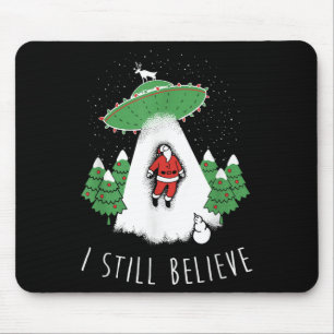 I Still Believe Santa Claus Alien Spaceship Funny  Mouse Pad