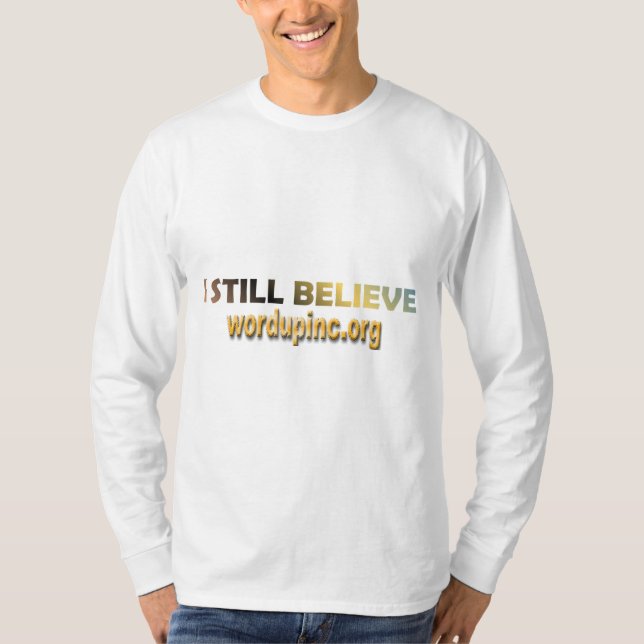 I Still Believe T-Shirt (Front)