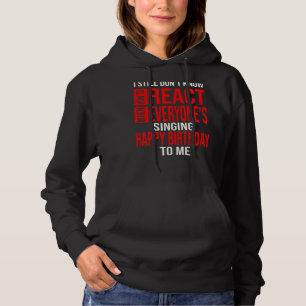 I Still Don't Know How To Birthday Birthday Kind B Hoodie