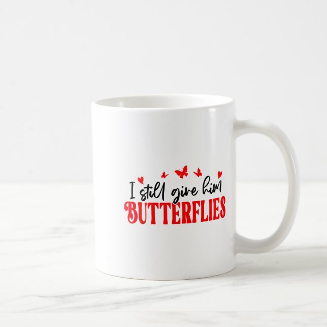 I Still Give Him Butterflies She Means High Blood  Coffee Mug (Right)