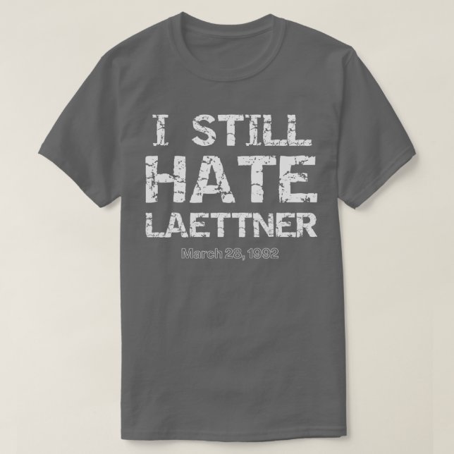 I Still Hate Laettner Basketball T-Shirt (Design Front)