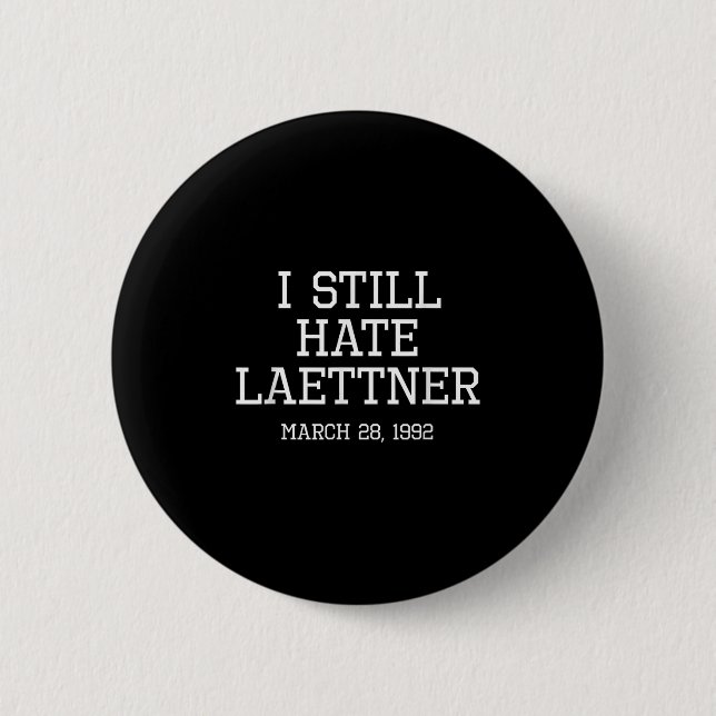 I Still Hate Laettner Tee - Kentucky Fan Merch  2 Inch Round Button (Front)