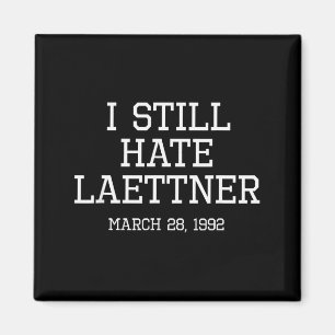 I Still Hate Laettner Tee - Kentucky Fan Merch Magnet