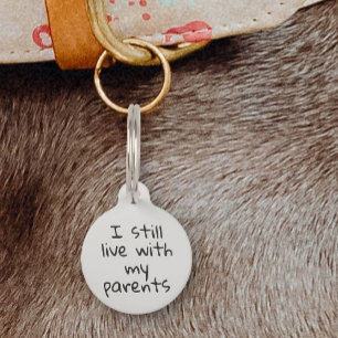 I Still Live with my Parents Dog Cat Pet ID Lost Tag