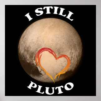 "I Still Love Pluto" Poster