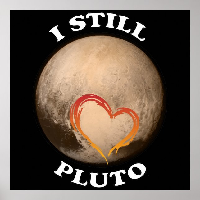 "I Still Love Pluto" Poster (Front)